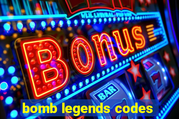 bomb legends codes